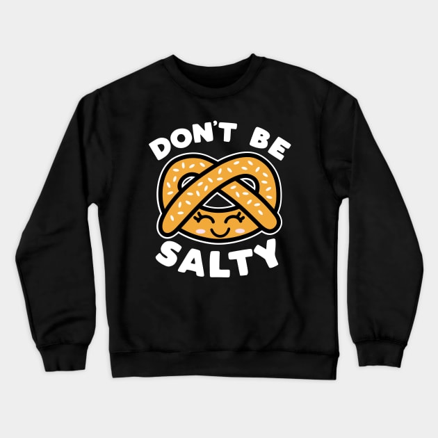 Don't Be Salty Crewneck Sweatshirt by DetourShirts